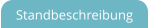 Standbeschreibung